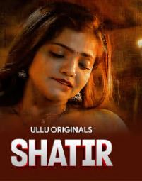 Shatir Part 1 Filmy4Wap Ullu
